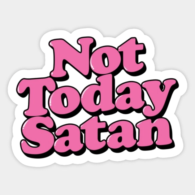 Not today satan Sticker by ghjura